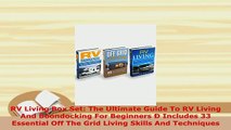 Download  RV Living Box Set The Ultimate Guide To RV Living And Boondocking For Beginners Ð  Read Online