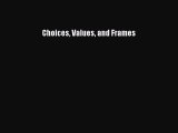 Read Choices Values and Frames Ebook Free