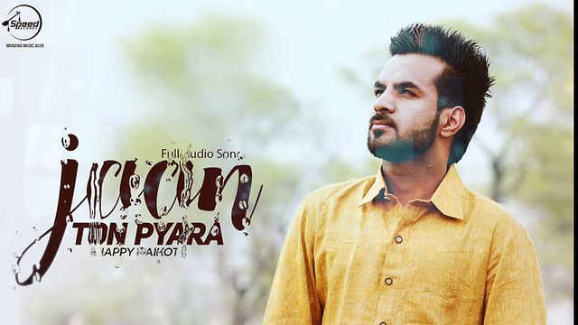 Jaan Ton Pyara ( Full Audio Song ) - Happy Raikoti - Punjabi Songs 2016 - Songs HD