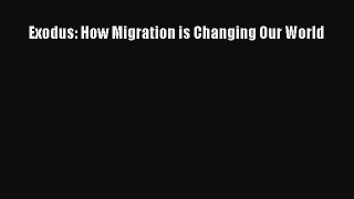 Download Exodus: How Migration is Changing Our World PDF Online