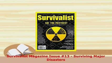 Download  Survivalist Magazine Issue 13  Surviving Major Disasters Free Books