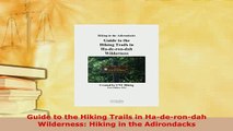 PDF  Guide to the Hiking Trails in Haderondah Wilderness Hiking in the Adirondacks Download Full Ebook