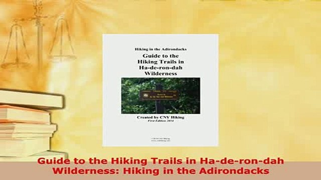 PDF Guide to the Hiking Trails in Haderondah Wilderness Hiking in the Adirondacks Download Full Ebook