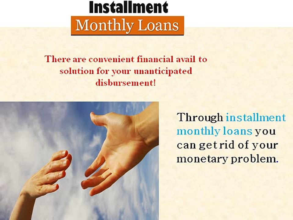 Installment Monthly Loans Suitable Funds For Emergency Requirements