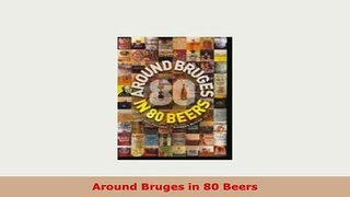 Download  Around Bruges in 80 Beers PDF Online