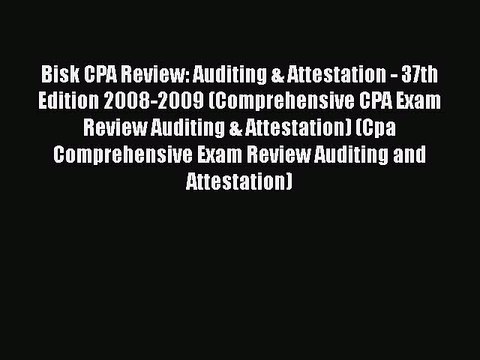 PDF Bisk CPA Review: Auditing & Attestation - 37th Edition 2008-2009 (Comprehensive CPA Exam