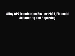 Download Wiley CPA Examination Review 2004 Financial Accounting and Reporting  EBook