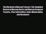 PDF The Big Book of Massey Tractors: The Complete History of Massey-Harris and Massey Ferguson