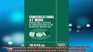 READ book  Conversations at Work Promoting a Culture of Conversation in the Changing Workplace Free Online