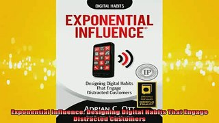 READ book  Exponential Influence Designing Digital Habits That Engage Distracted Customers Full EBook