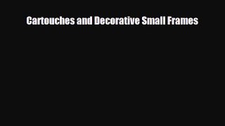 [PDF] Cartouches and Decorative Small Frames Read Full Ebook
