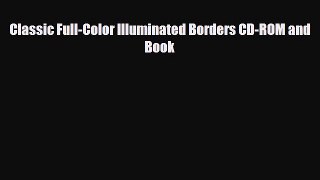 [PDF] Classic Full-Color Illuminated Borders CD-ROM and Book Read Online