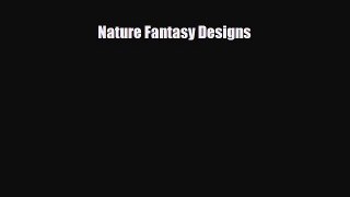 [PDF] Nature Fantasy Designs Download Online
