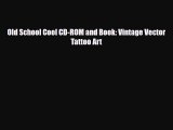 [PDF] Old School Cool CD-ROM and Book: Vintage Vector Tattoo Art Read Online