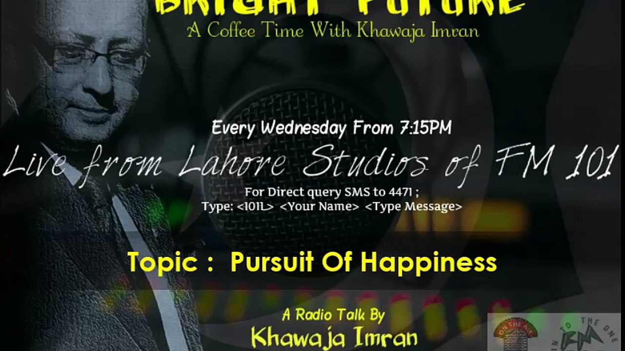 The Pursuit of Happiness - By Khawaja Imran From Radio FM 101 Lahore