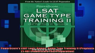 READ book  PowerScores LSAT Logic Games Game Type Training II Preptests 2140 Powerscore Test Full Free