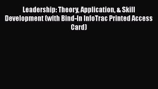 [Read book] Leadership: Theory Application & Skill Development (with Bind-In InfoTrac Printed