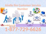 Contact Kindle fire customer service number  1-877-729-6626