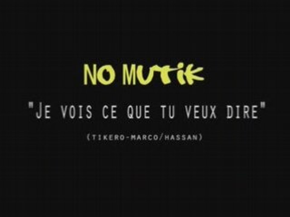 No Mutik "Je vois ce que tu veux dire"