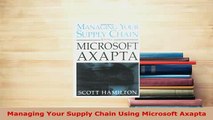 PDF  Managing Your Supply Chain Using Microsoft Axapta Download Online