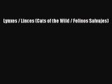 [PDF] Lynxes / Linces (Cats of the Wild / Felinos Salvajes) [Read] Full Ebook