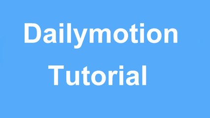 Dailymotion video Tutorial - How to Sign up for Dailymotion