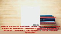 PDF  Native American Medicine Learn the Unknown Native American Medicine Treatments Natural Read Full Ebook