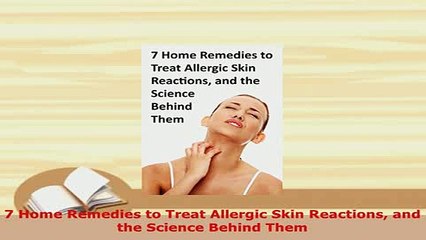PDF  7 Home Remedies to Treat Allergic Skin Reactions and the Science Behind Them Download Full Ebook
