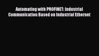 [Read book] Automating with PROFINET: Industrial Communication Based on Industrial Ethernet