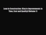 [Read book] Lean In Construction: (Key to Improvements in Time Cost and Quality) (Volume 1)