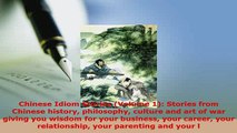 PDF  Chinese Idiom Stories Volume 1 Stories from Chinese history philosophy culture and art Read Online