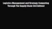 [Read book] Logistics Management and Strategy: Competing Through The Supply Chain (3rd Edition)