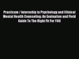[Read book] Practicum / Internship in Psychology and Clinical Mental Health Counseling: An