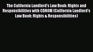 [Read book] The California Landlord's Law Book: Rights and Responsibilities with CDROM (California