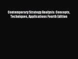 [Read book] Contemporary Strategy Analysis: Concepts   Techniques Applications Fourth Edition