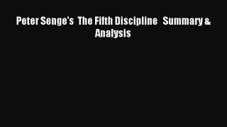 [Read book] Peter Senge's  The Fifth Discipline   Summary & Analysis [PDF] Online