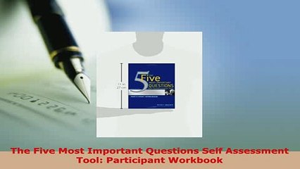 PDF  The Five Most Important Questions Self Assessment Tool Participant Workbook Download Full Ebook