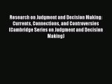 [Read book] Research on Judgment and Decision Making: Currents Connections and Controversies