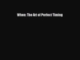 [Read book] When: The Art of Perfect Timing [PDF] Online