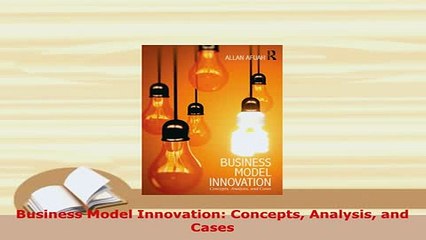 PDF  Business Model Innovation Concepts Analysis and Cases Read Online