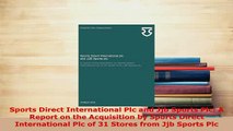 Download  Sports Direct International Plc and Jjb Sports Plc A Report on the Acquisition by Sports  EBook