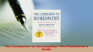 Download  The Companion to Homeopathy The Practitioners Guide Read Online