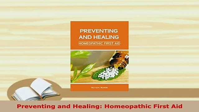 PDF Preventing and Healing Homeopathic First Aid Download Full Ebook