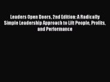 [Read book] Leaders Open Doors 2nd Edition: A Radically Simple Leadership Approach to Lift