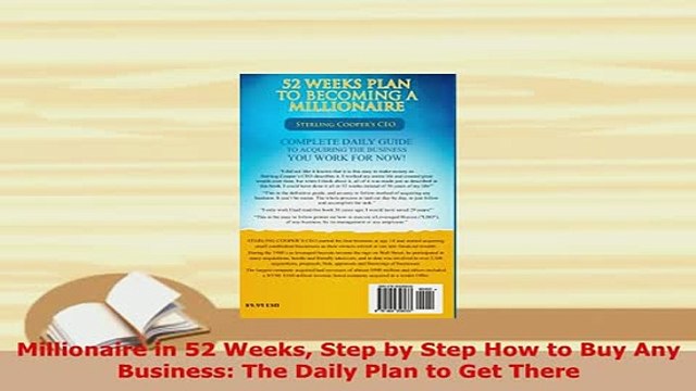 Download Millionaire in 52 Weeks Step by Step How to Buy Any Business The Daily Plan to Get There Free Books