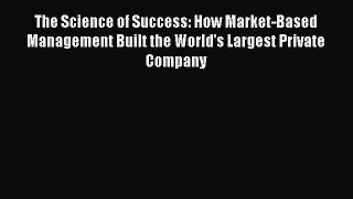 [Read book] The Science of Success: How Market-Based Management Built the World's Largest Private