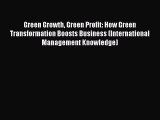 [Read book] Green Growth Green Profit: How Green Transformation Boosts Business (International