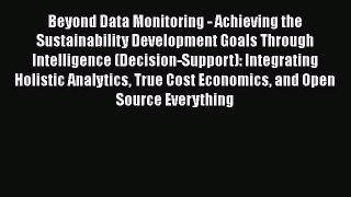 [Read book] Beyond Data Monitoring - Achieving the Sustainability Development Goals Through