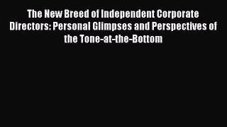 [Read book] The New Breed of Independent Corporate Directors: Personal Glimpses and Perspectives