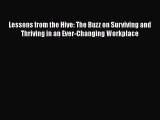 [Read book] Lessons from the Hive: The Buzz on Surviving and Thriving in an Ever-Changing Workplace